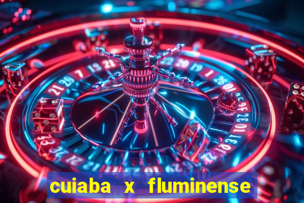 cuiaba x fluminense ao vivo